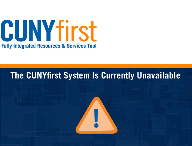 The CUNYfirst System is Currently Unavailable